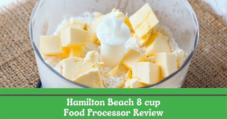 Hamilton Beach 8 cup Food Processor Review