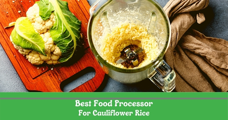 Best Food Processor For Cauliflower Rice