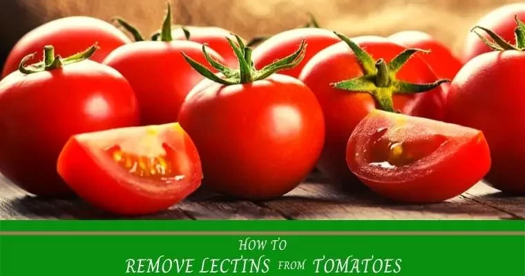 how to remove lectins from tomatoes